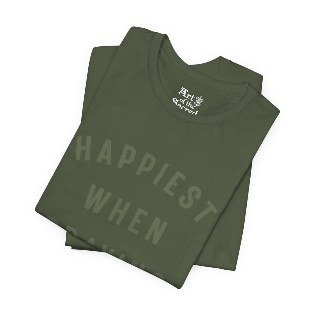 "Happiest When Praying" T-Shirt