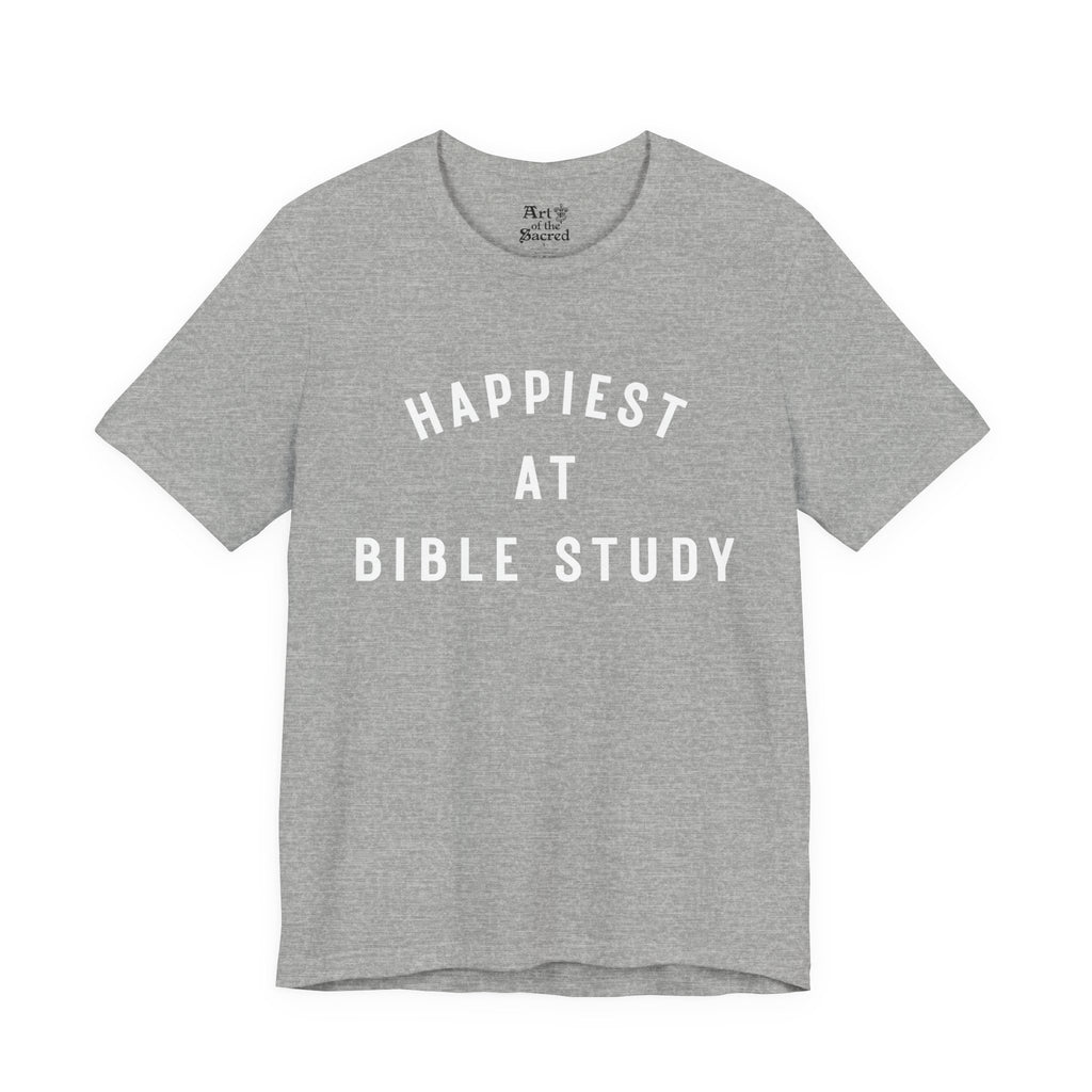 "Happiest at Bible Study" T-Shirt
