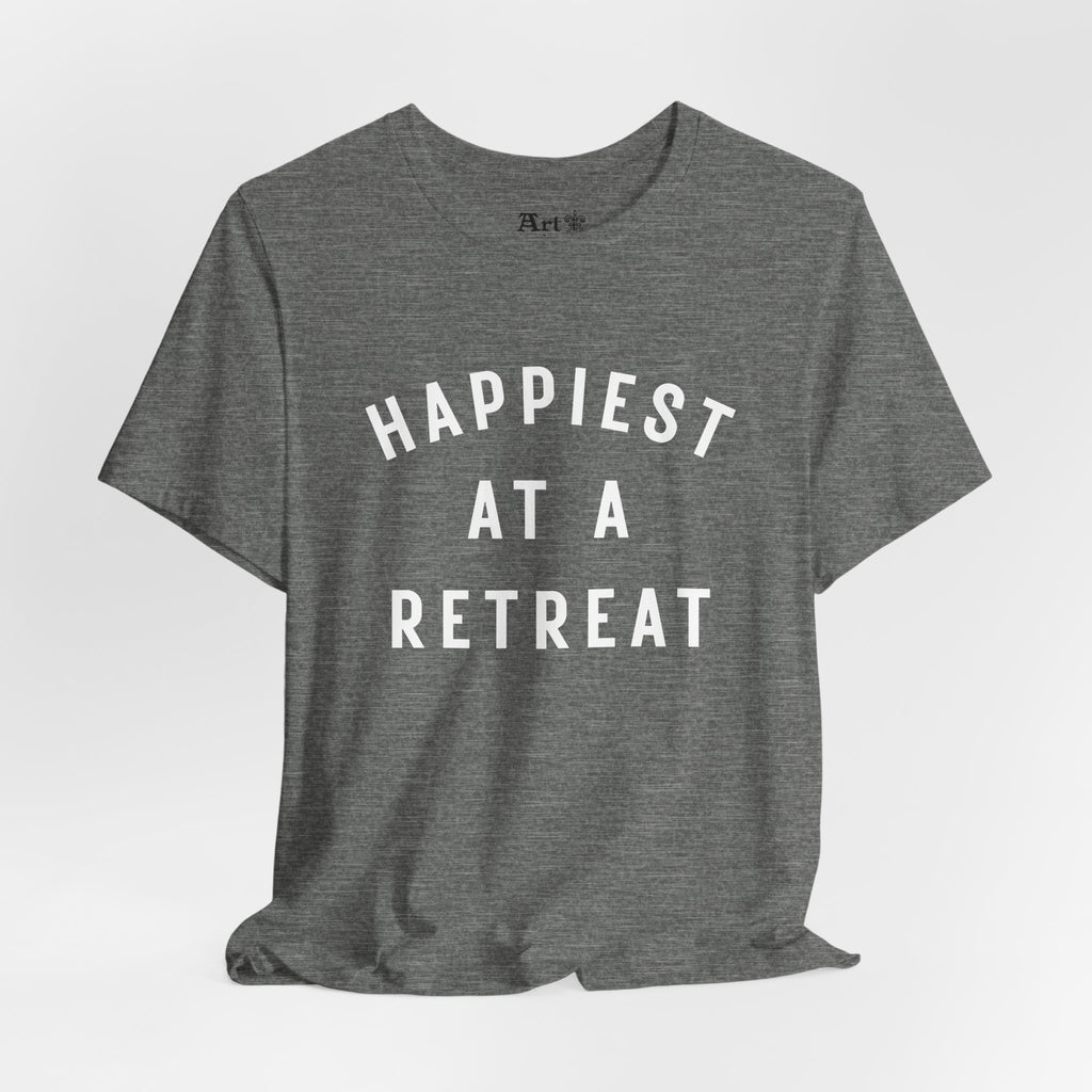 "Happiest at a Retreat" T-Shirt