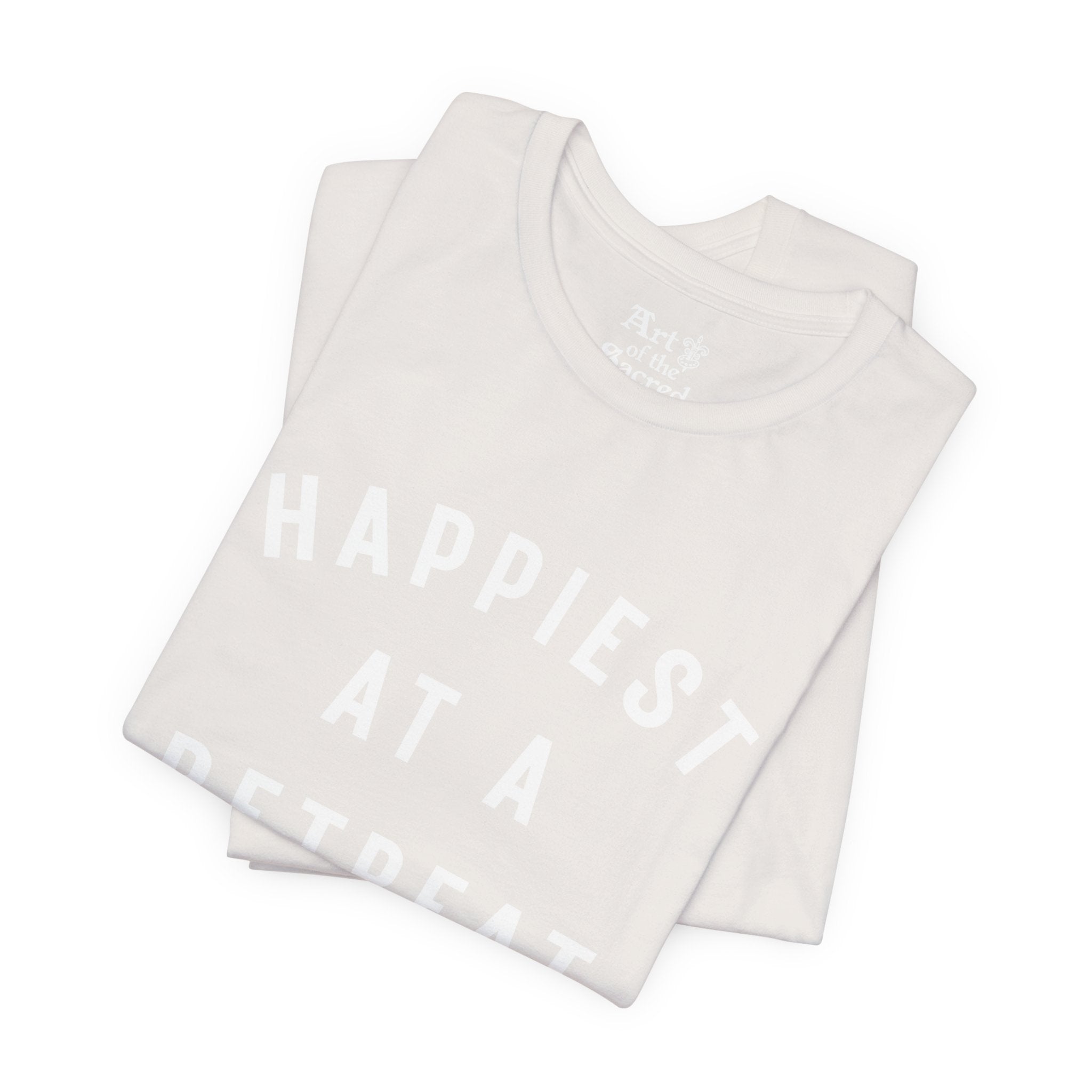 "Happiest at a Retreat" T-Shirt