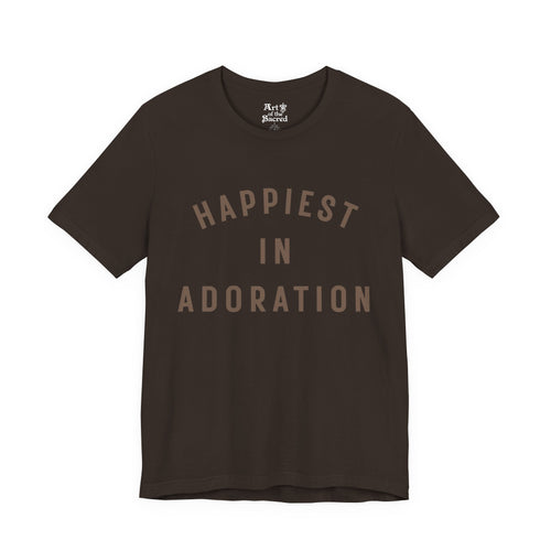 "Happiest in Adoration" T-Shirt