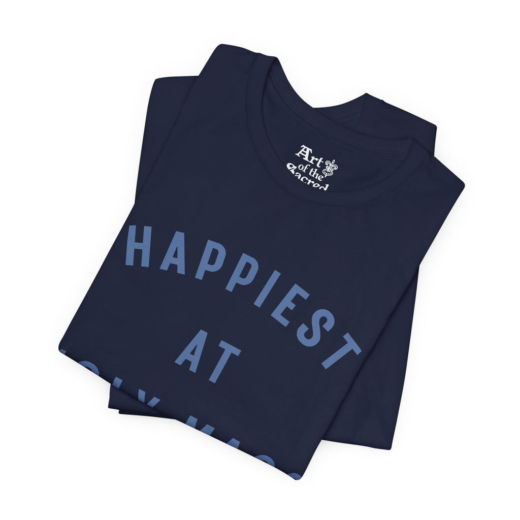 "Happiest at Holy Mass" T-Shirt