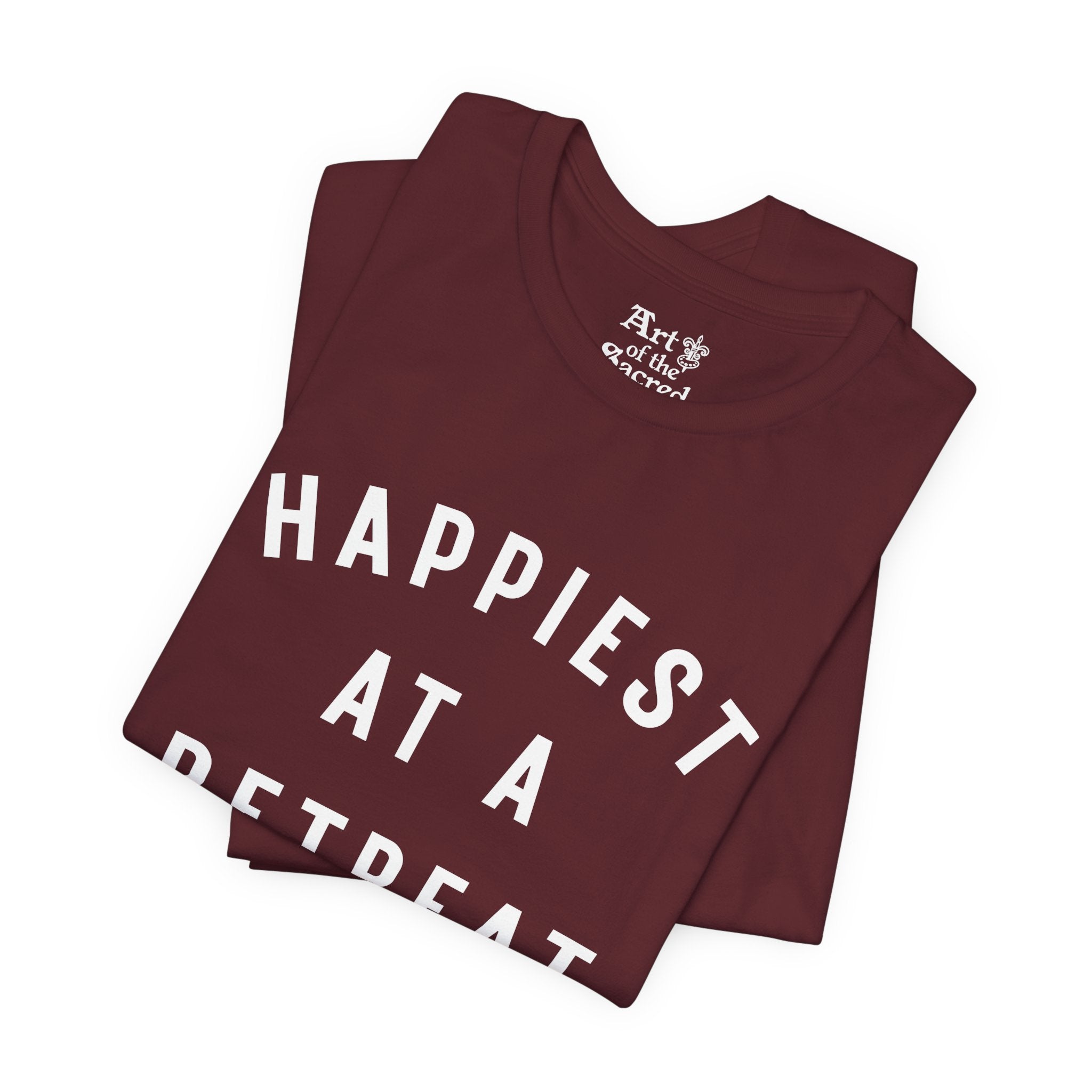 "Happiest at a Retreat" T-Shirt