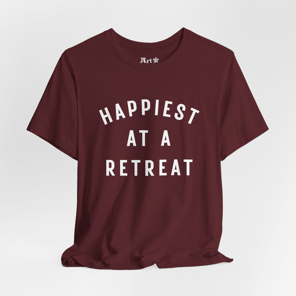 "Happiest at a Retreat" T-Shirt