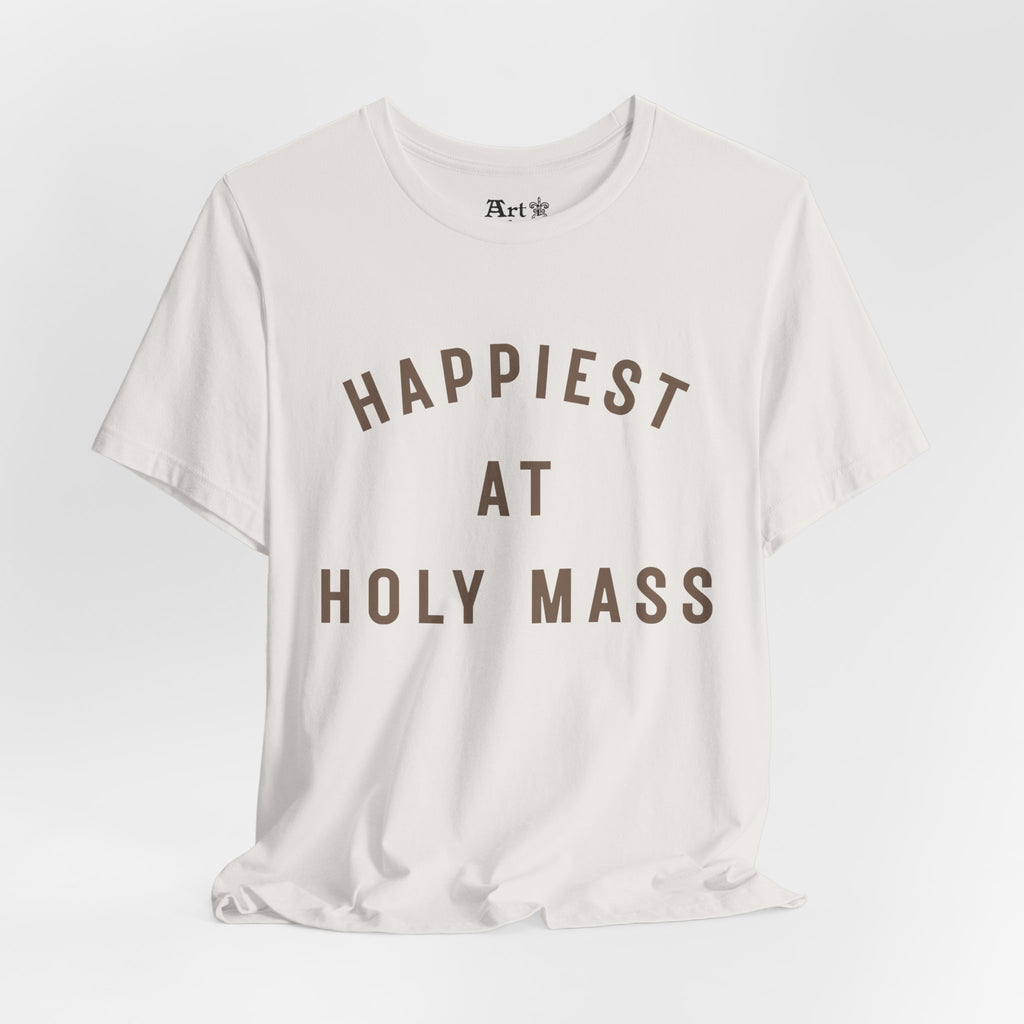 "Happiest at Holy Mass" T-Shirt