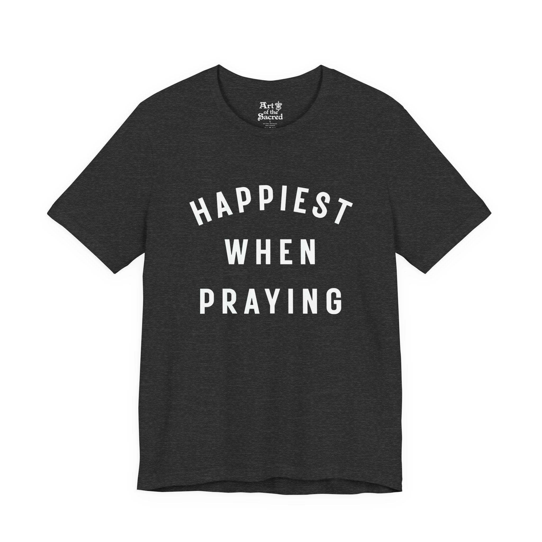 "Happiest When Praying" T-Shirt