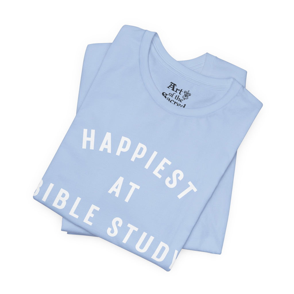"Happiest at Bible Study" T-Shirt
