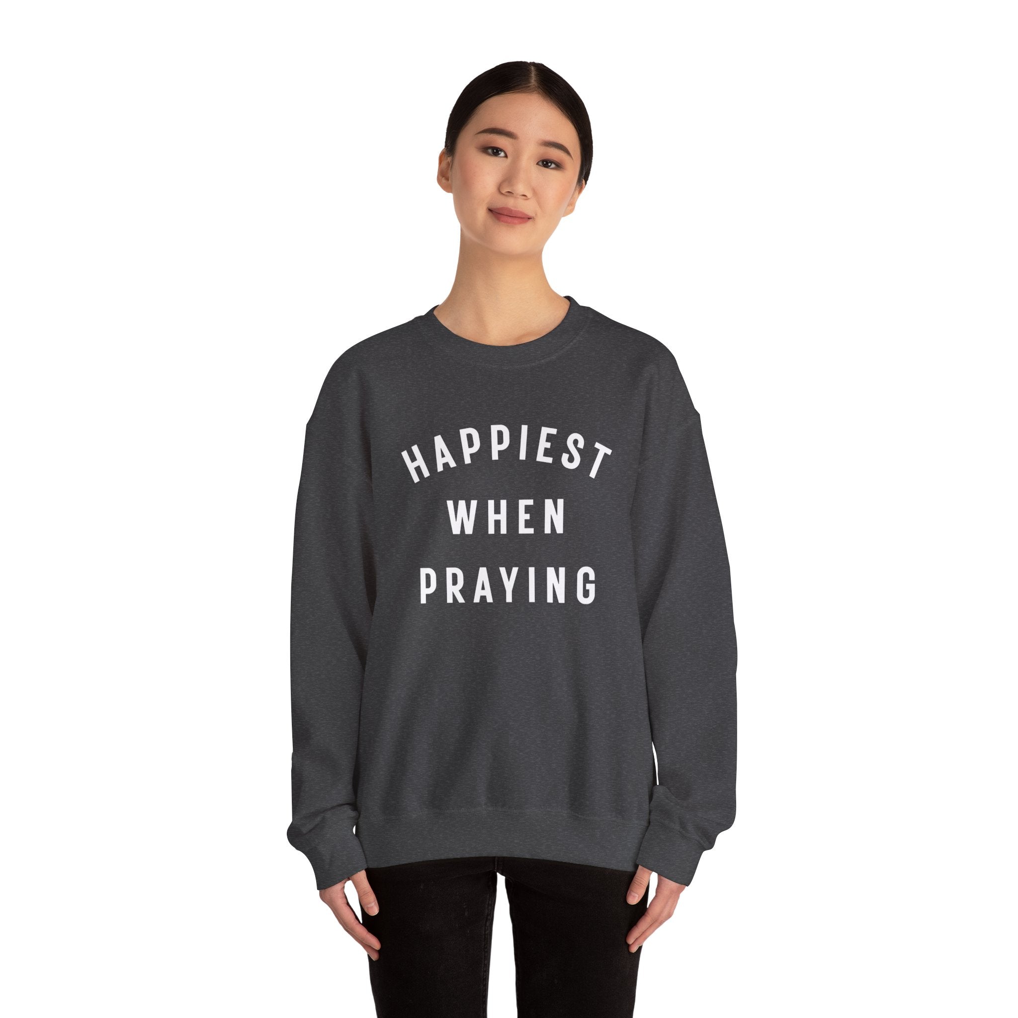 "Happiest When Praying" Sweatshirt