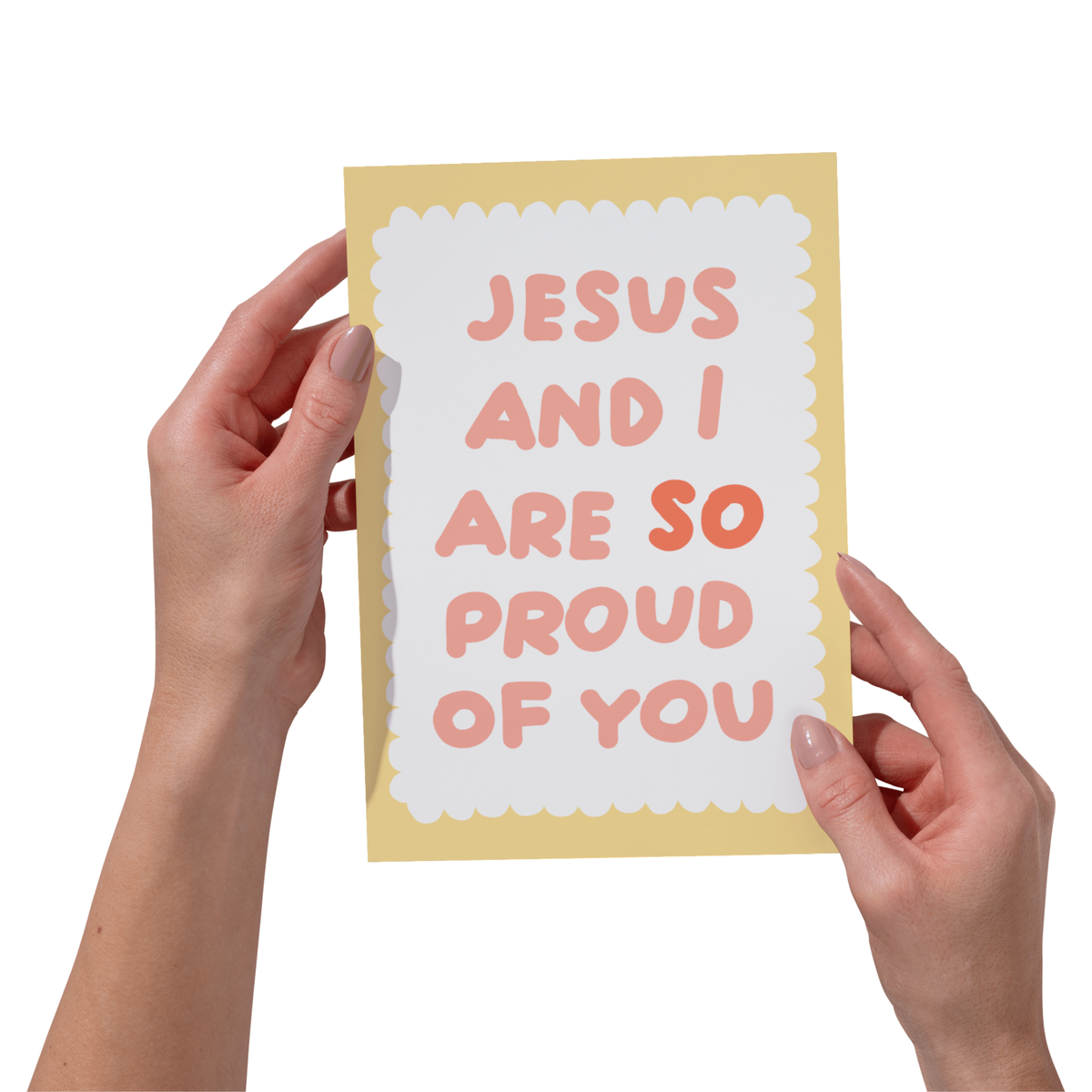 Jesus and I Are So Proud of You 5x7" Card