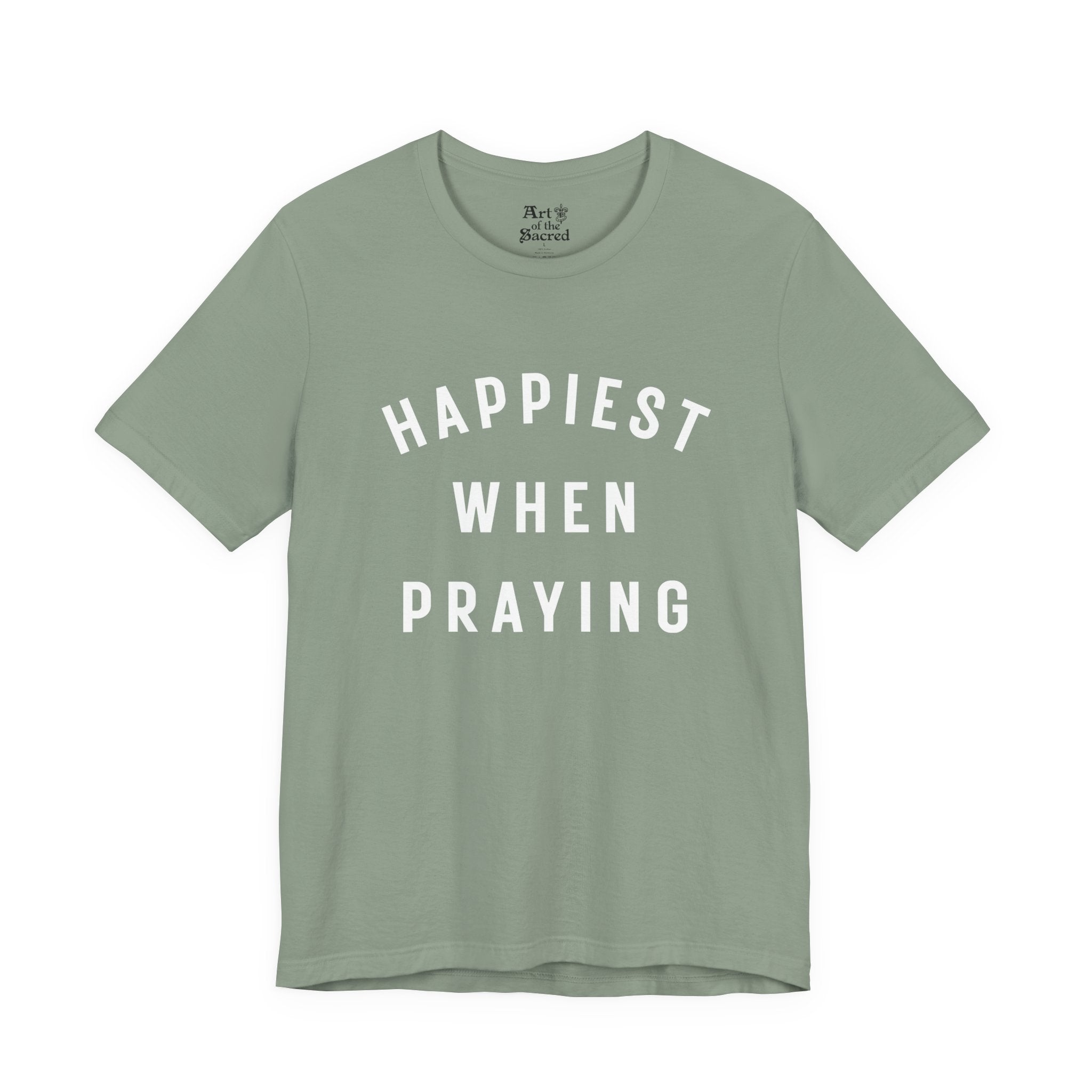 "Happiest When Praying" T-Shirt