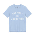 "Happiest in Adoration" T-Shirt