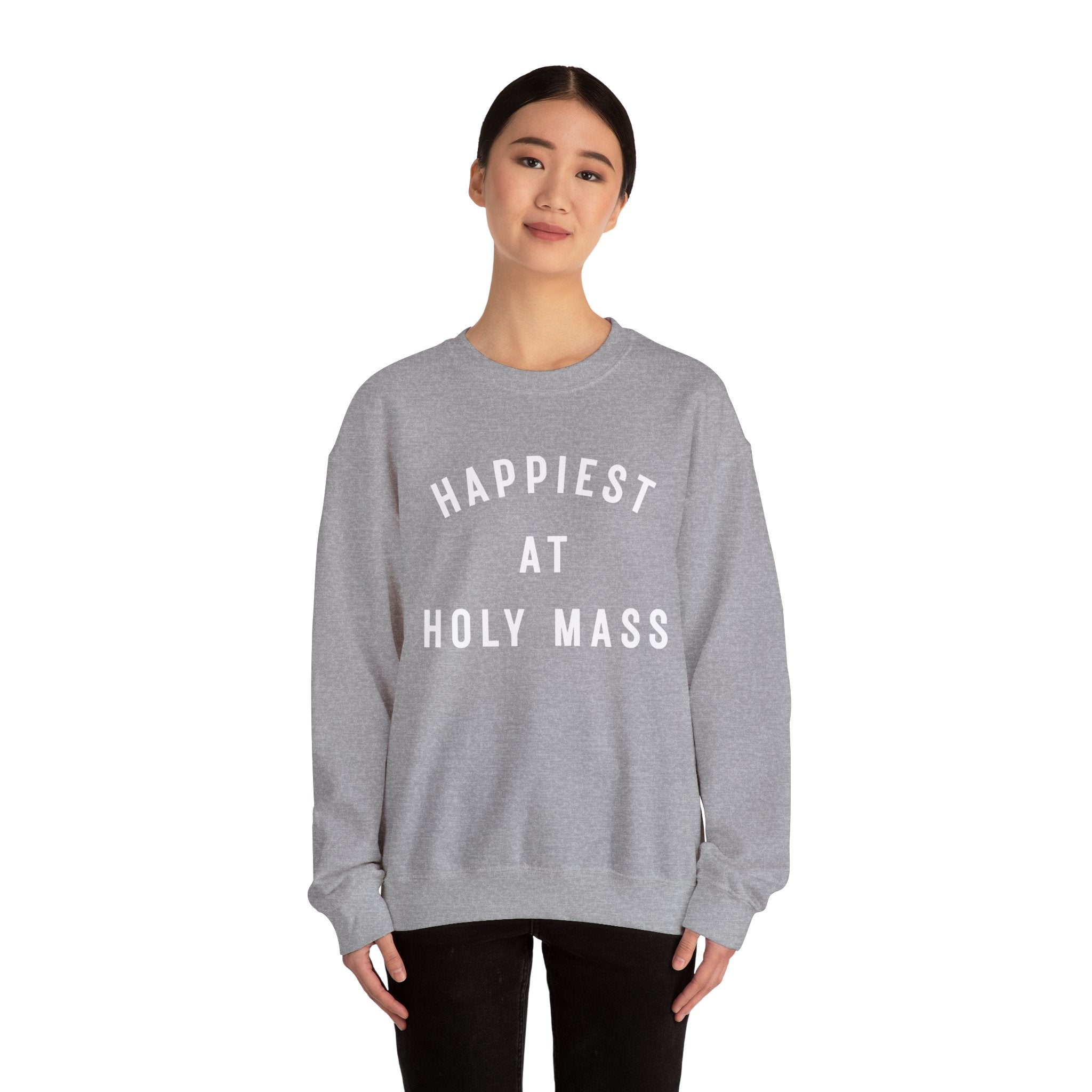 "Happiest at Holy Mass" Sweatshirt