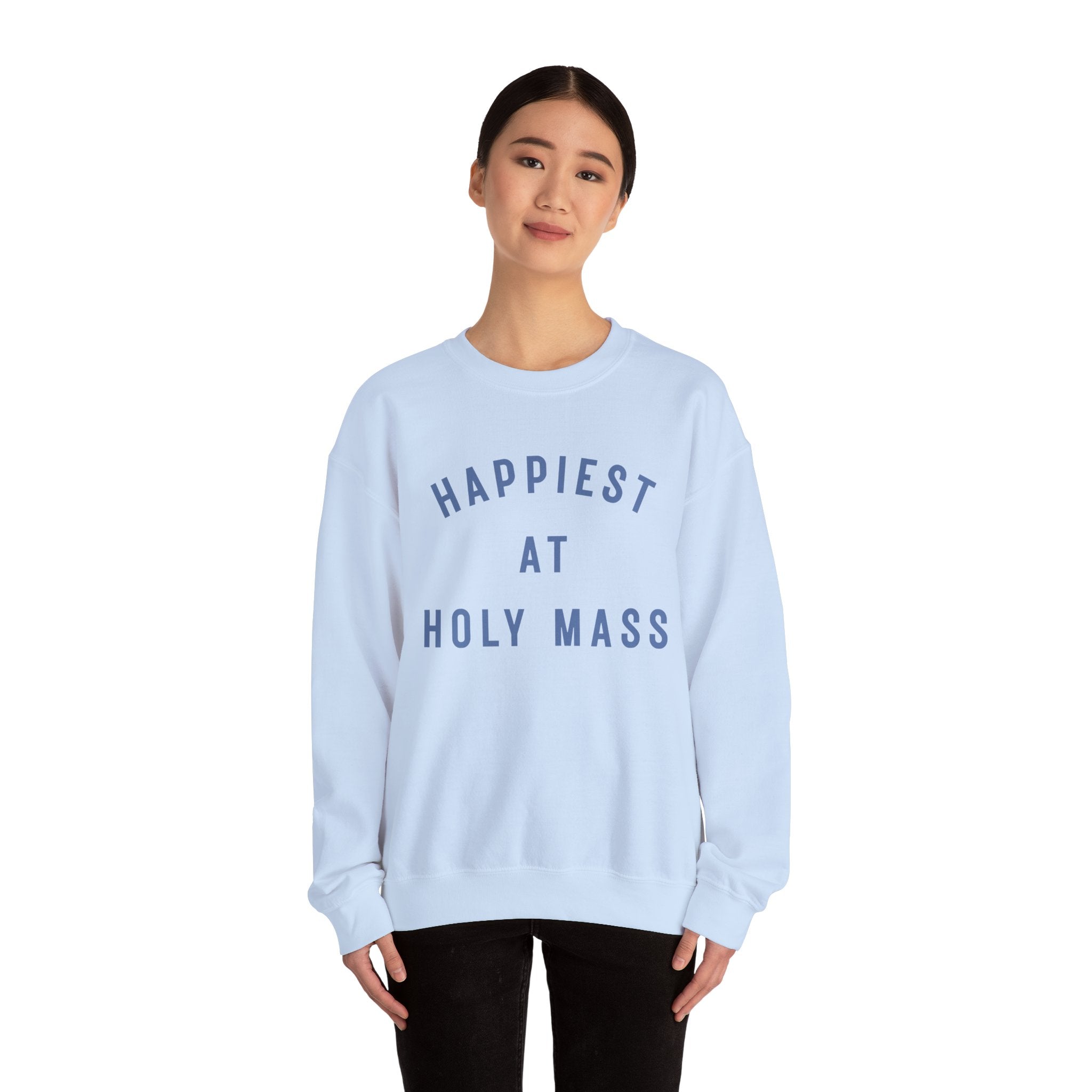 "Happiest at Holy Mass" Sweatshirt