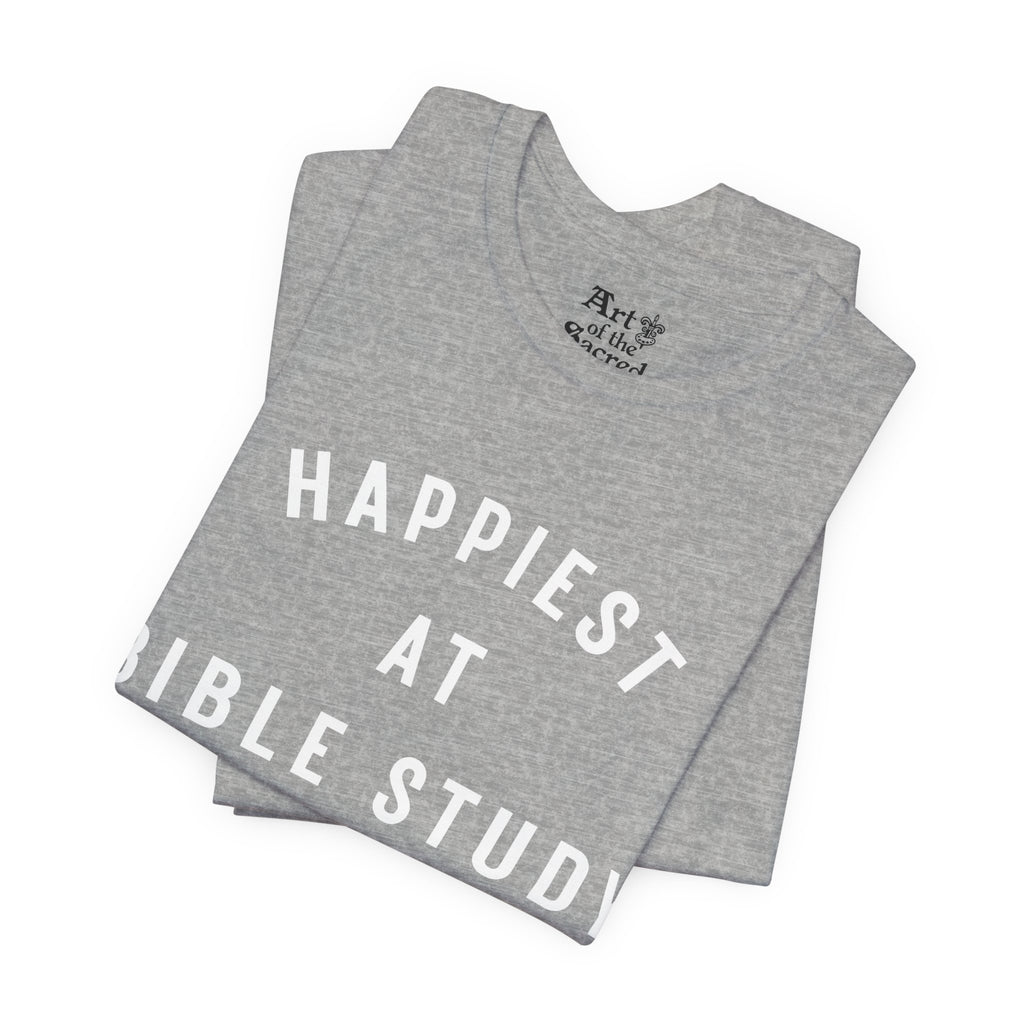 "Happiest at Bible Study" T-Shirt