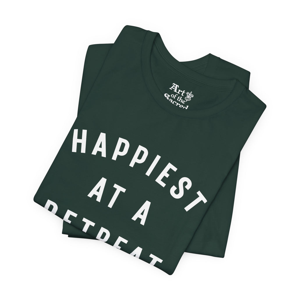 "Happiest at a Retreat" T-Shirt
