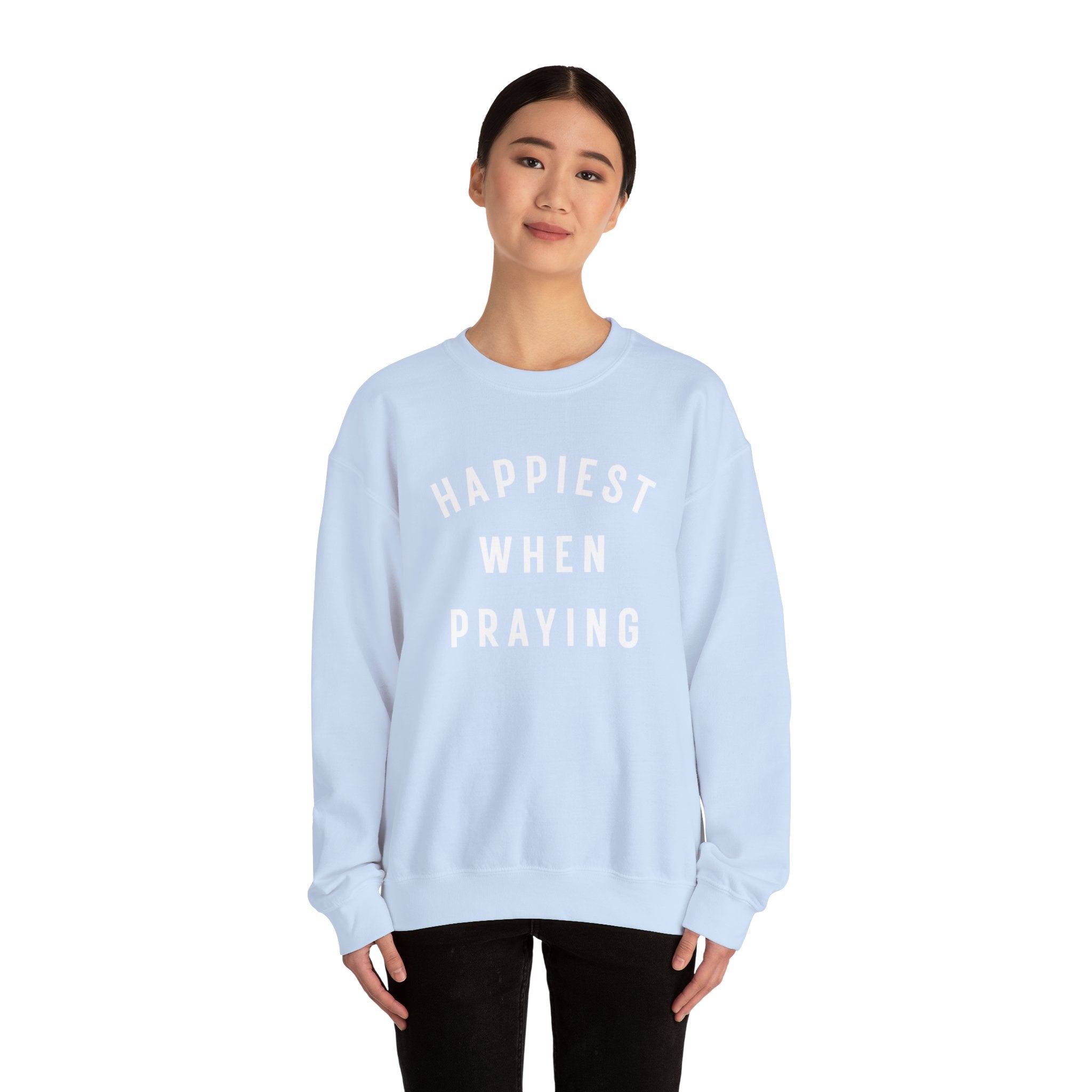 "Happiest When Praying" Sweatshirt