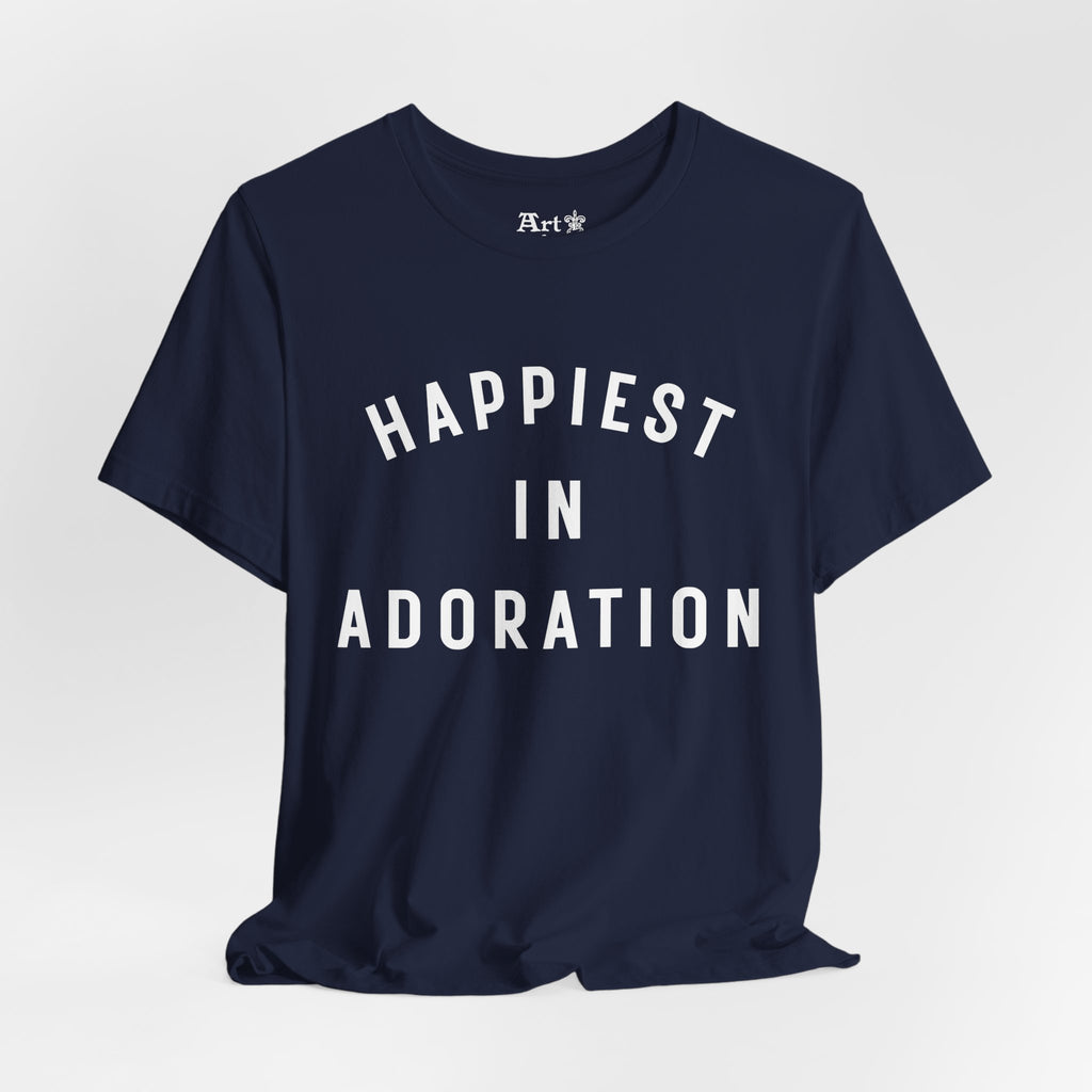 "Happiest in Adoration" T-Shirt