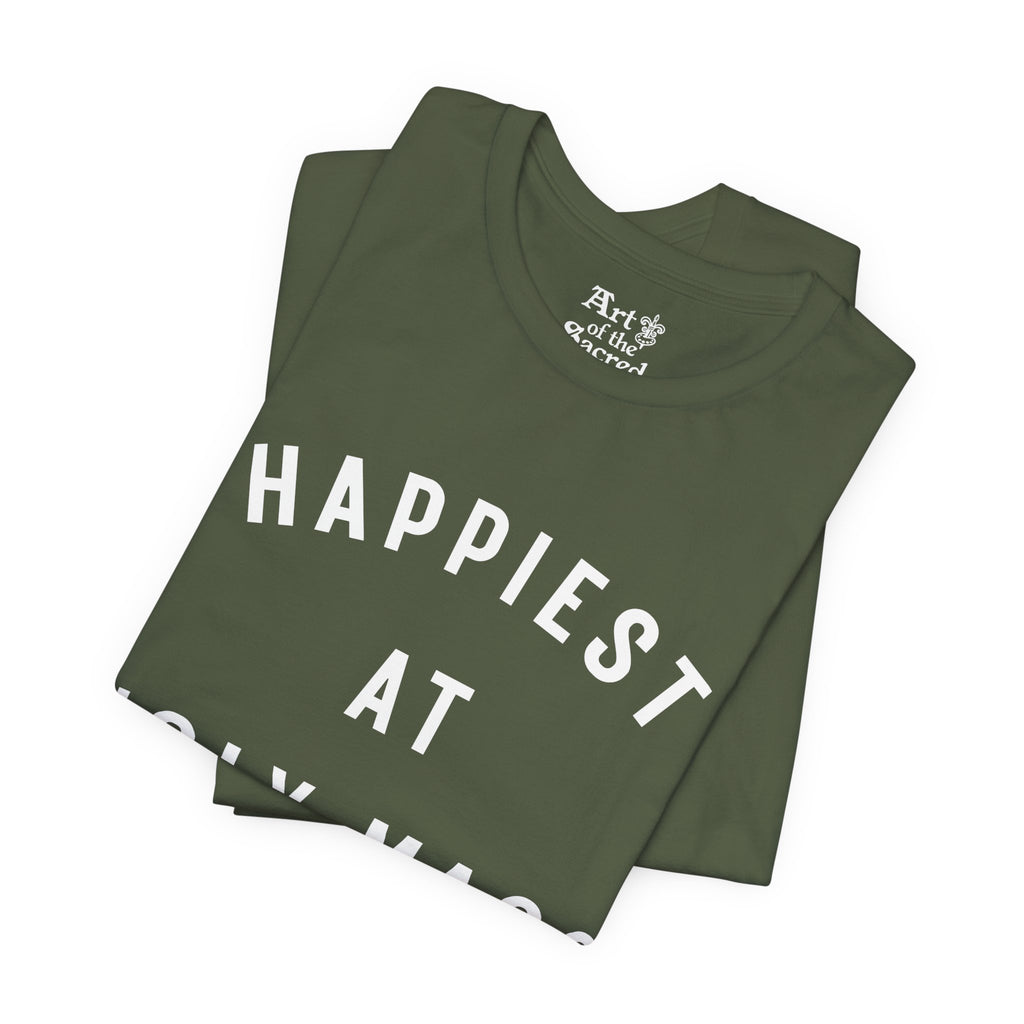 "Happiest at Holy Mass" T-Shirt