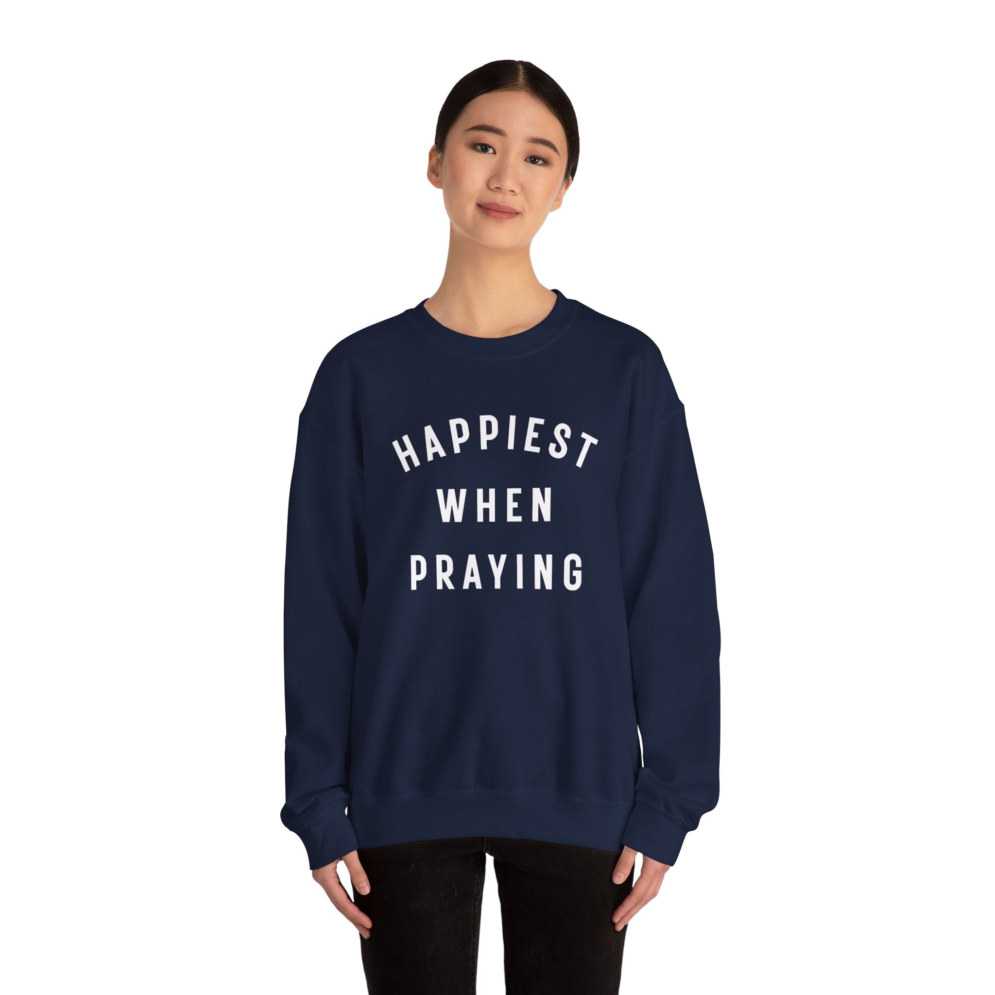 "Happiest When Praying" Sweatshirt