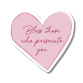 Bless Those Who Persecute You Sticker