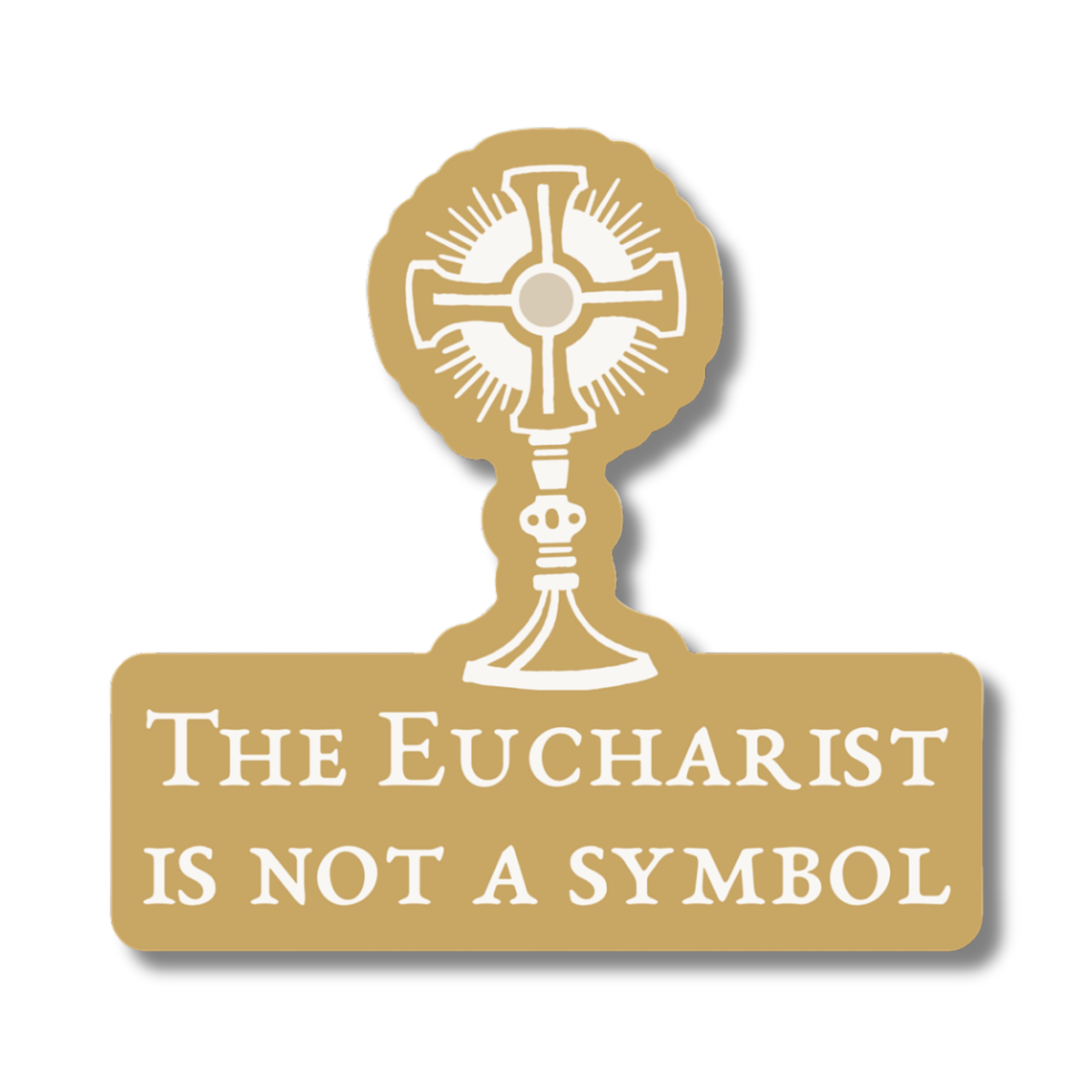 The Eucharist is Not a Symbol Sticker