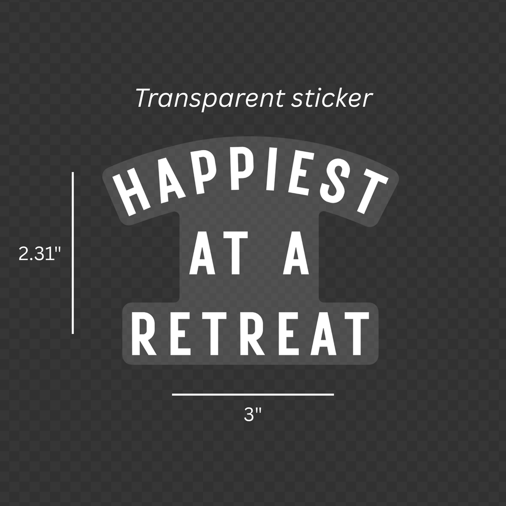 Happiest On a Retreat Sticker - Transparent