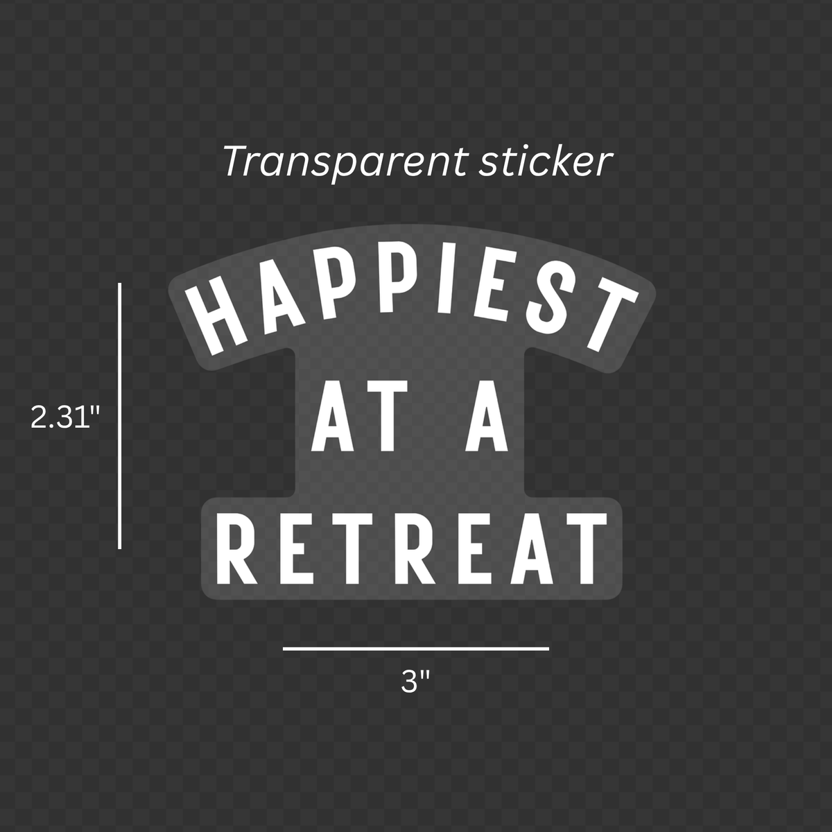 Happiest On a Retreat Sticker - Transparent