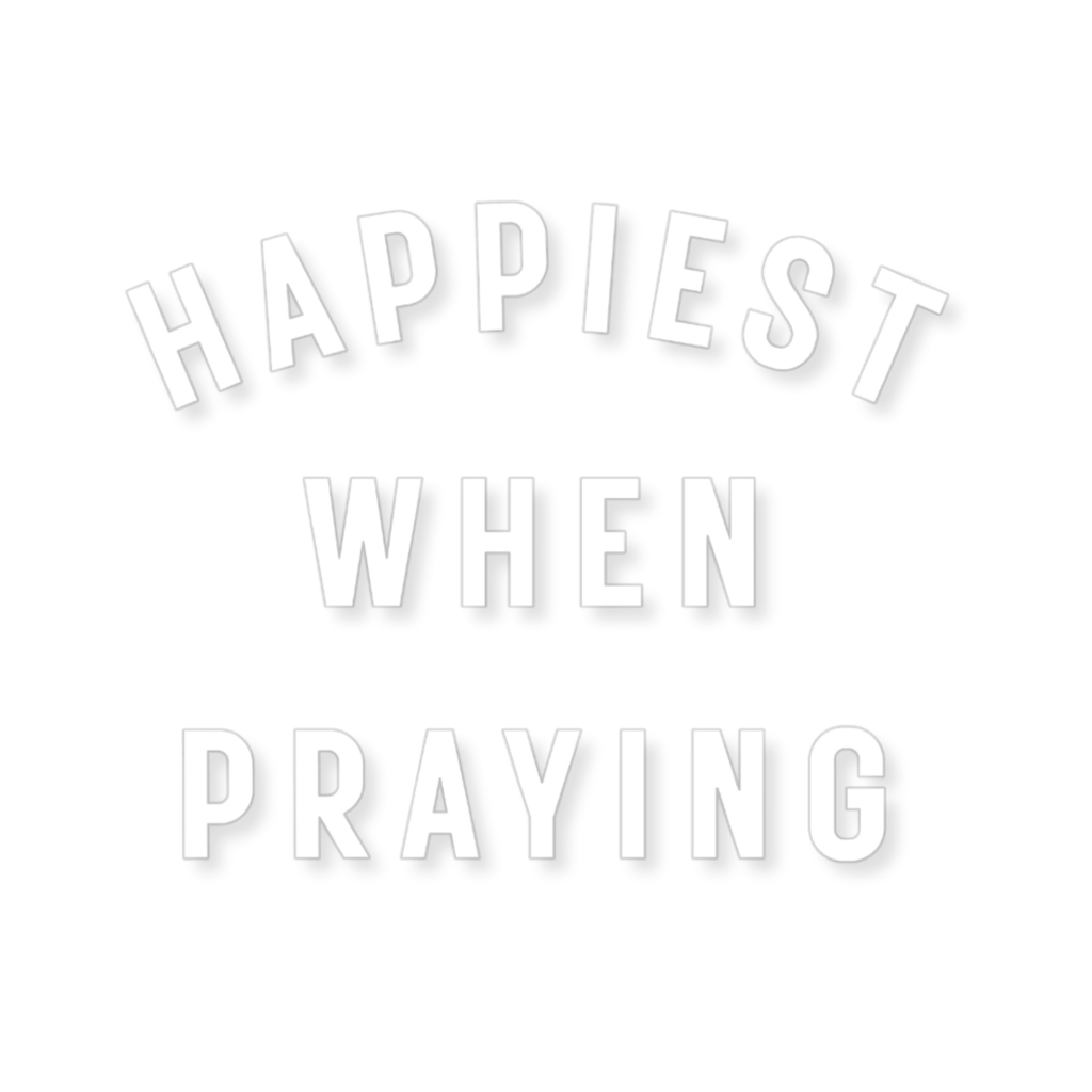 Happiest When Praying Sticker - Transparent