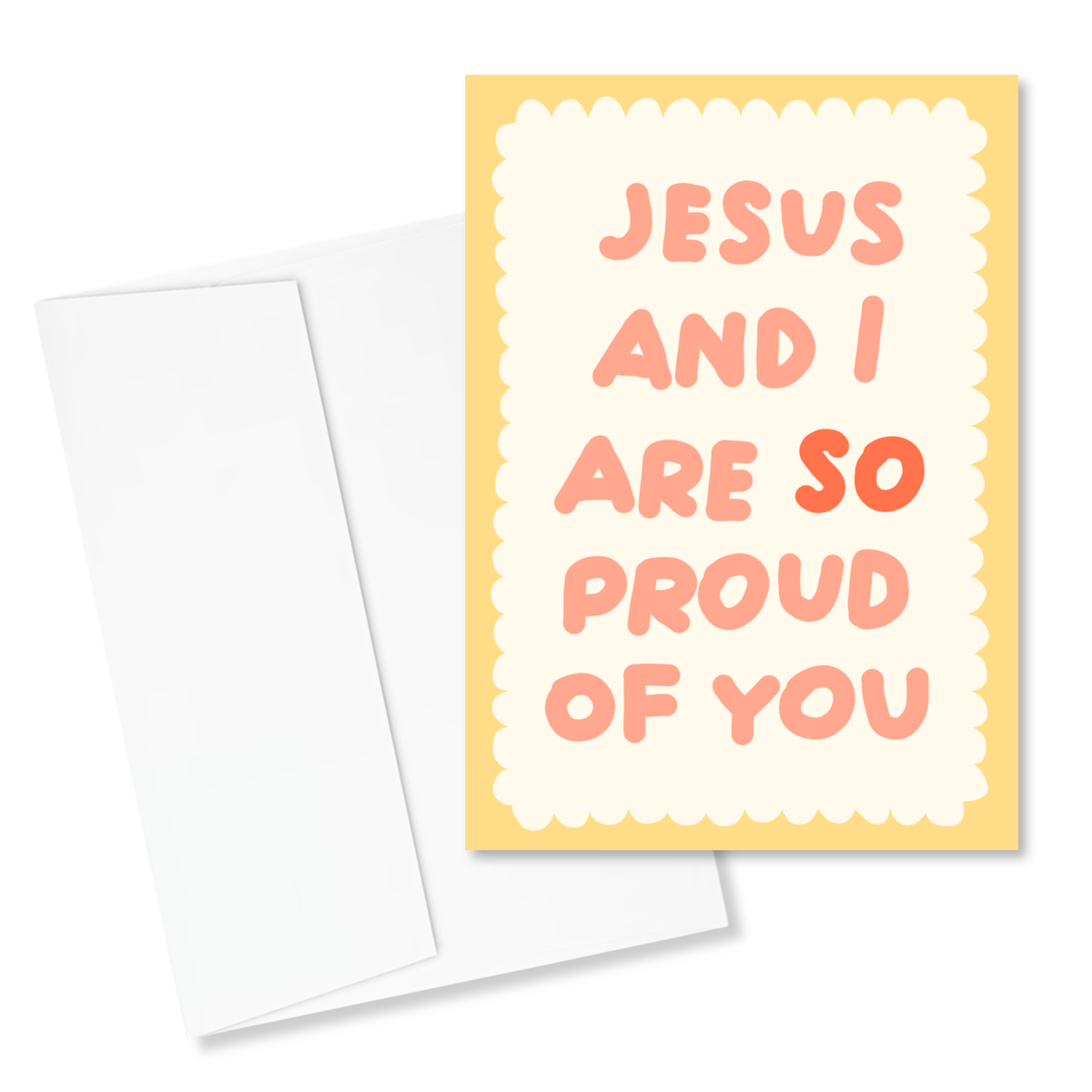 Jesus and I Are So Proud of You 5x7" Card