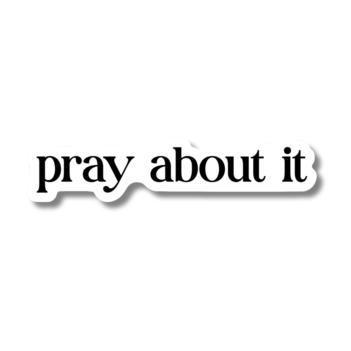 Pray About It Sticker