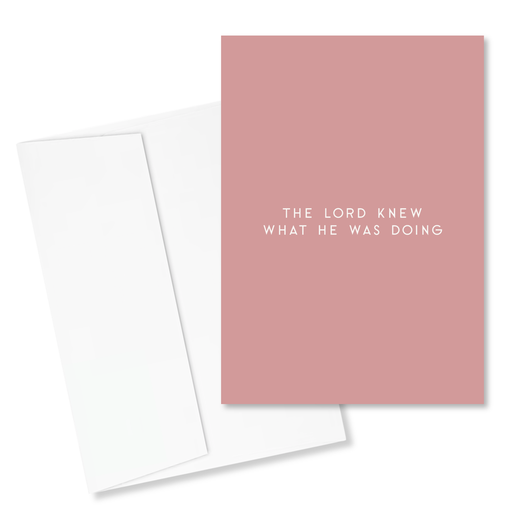 The Lord Knew What He Was Doing 5x7" Card