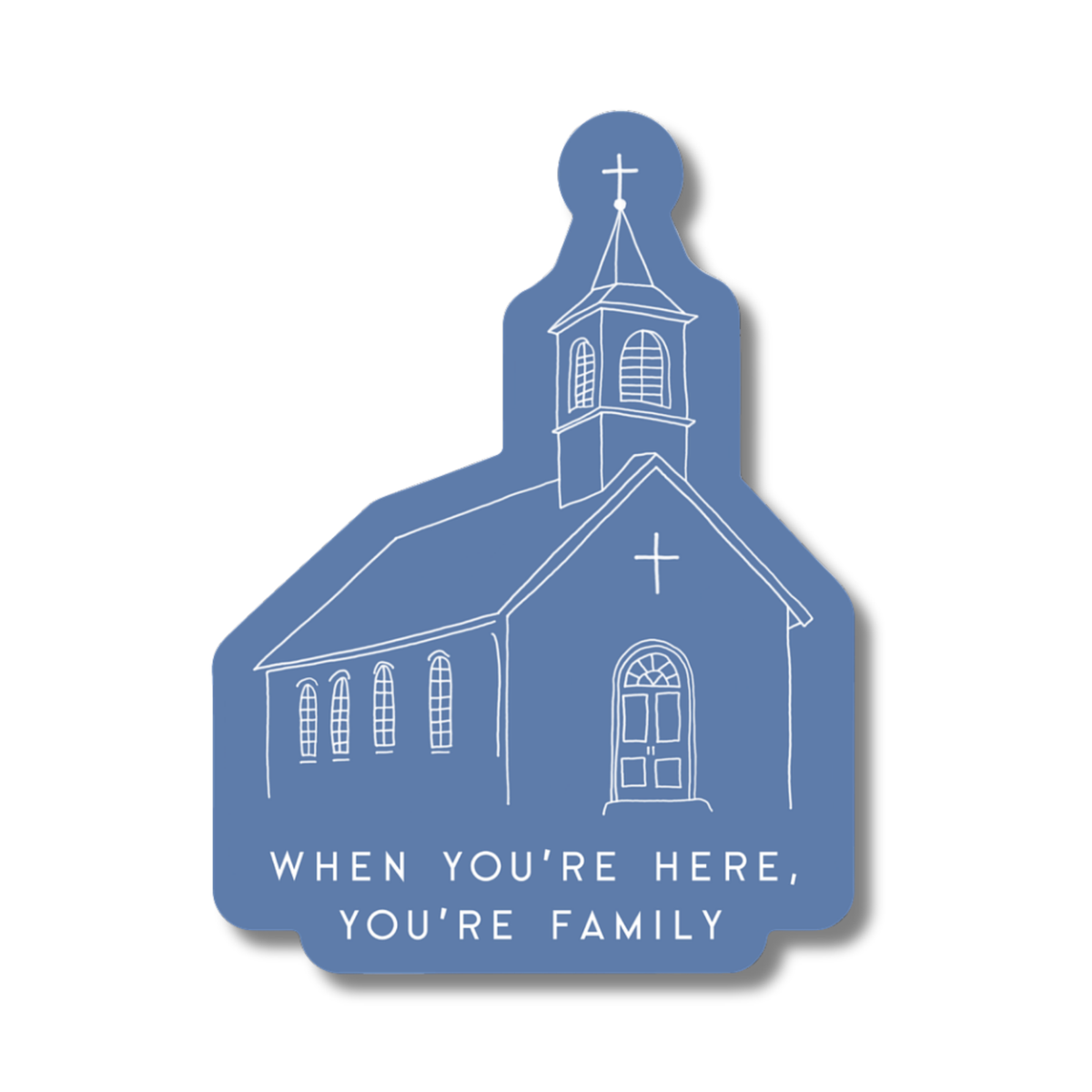 At Church, You're Family Sticker