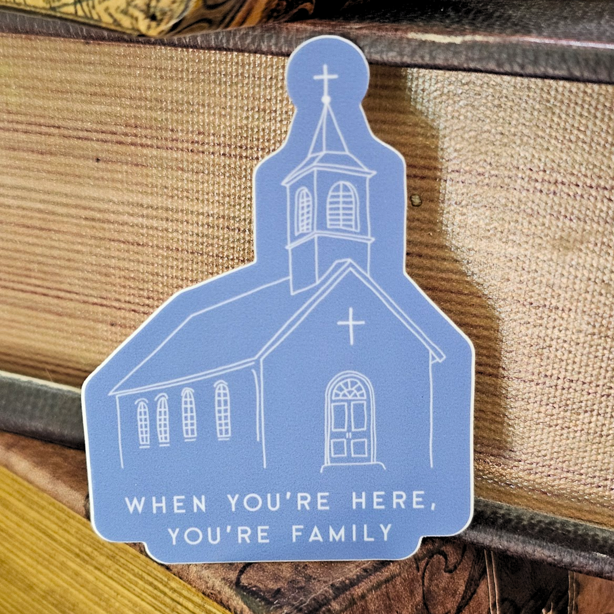 At Church, You're Family Sticker